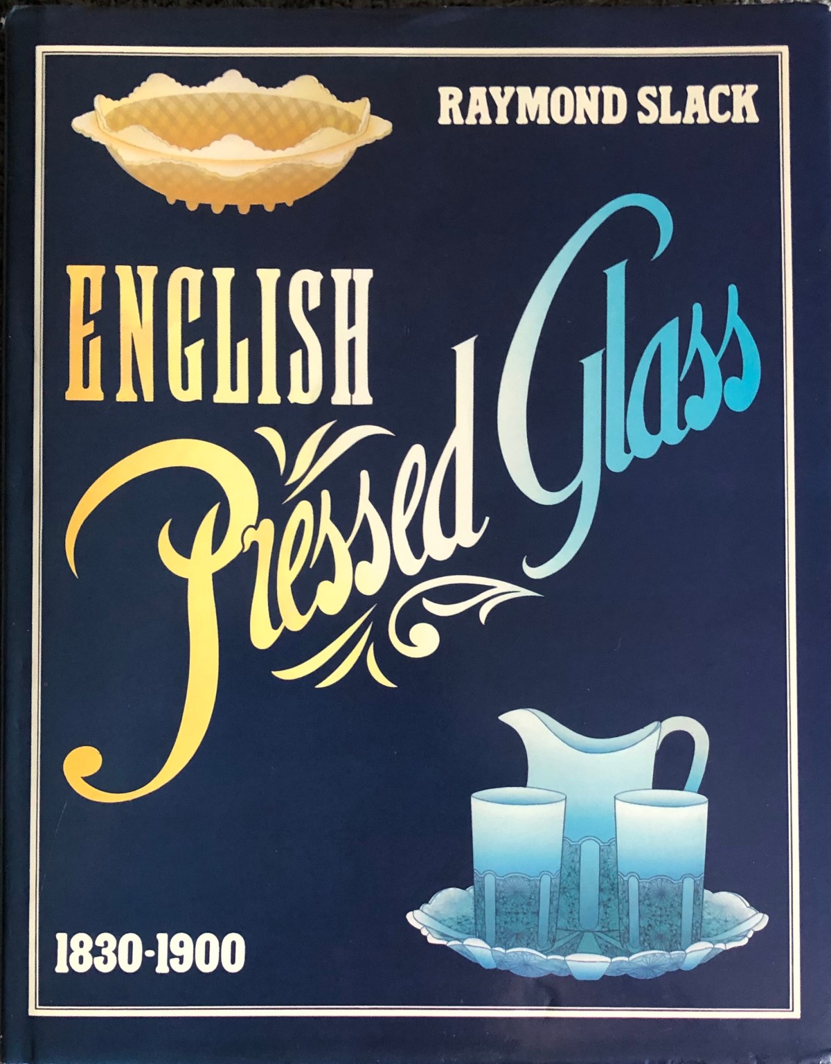 Summary : English Pressed Glass 1830-1900, Raymond Slack